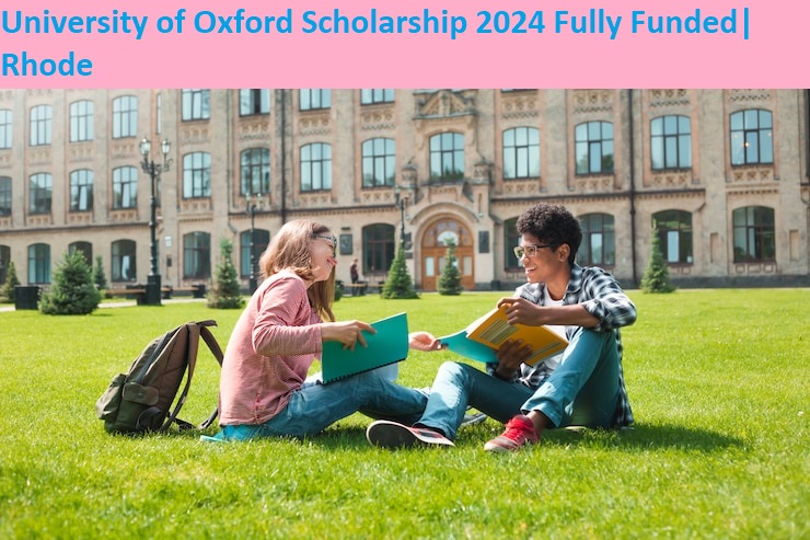 University of Oxford Scholarship 2024 Fully Funded| Rhode